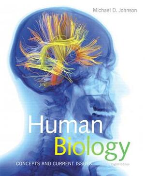 Human Biology: Concepts and Current Issues Plus Mastering Biology with Pearson Etext -- Access Card Package by Michael Johnson