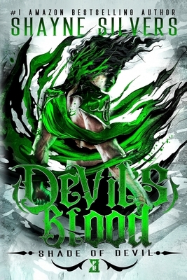Devil's Blood: Shade of Devil Book 3 by Shayne Silvers