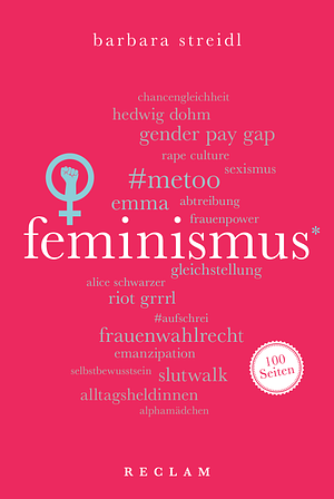 Feminismus. 100 Seiten by Barbara Streidl