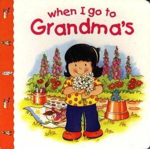When I Go to Grandma's by Mike Phipps, Jillian Harker