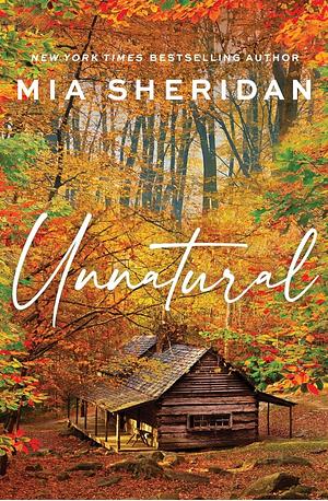 Unnatural by Mia Sheridan