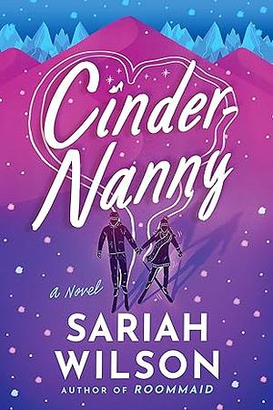 Cinder-Nanny by Sariah Wilson
