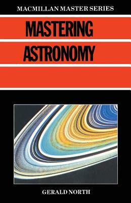 Mastering Astronomy by Gerald North