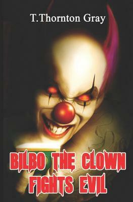 Bilbo the Clown Fights Evil by 