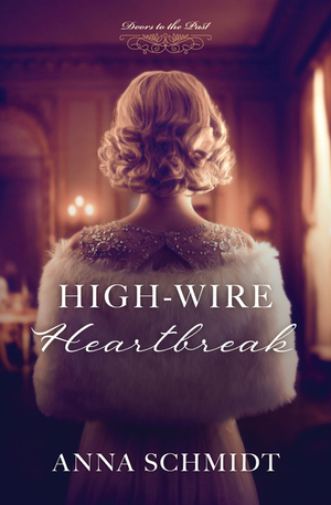 High-Wire Heartbreak by Anna Schmidt