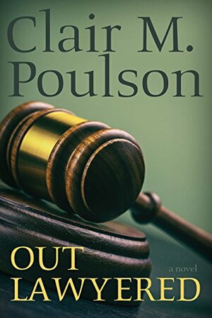 Out Lawyered by Clair M. Poulson