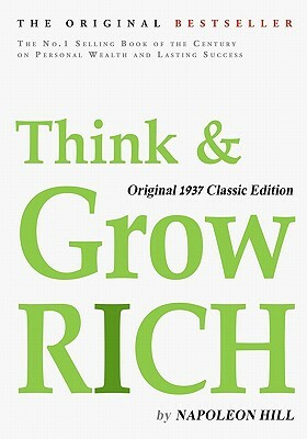 Think and Grow Rich, Original 1937 Classic Edition by Napoleon Hill