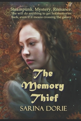 The Memory Thief: A Steampunk Novel by Sarina Dorie
