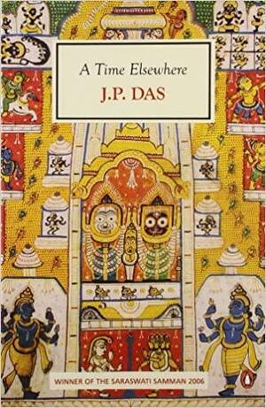 A Time Elsewhere by J.P. Das