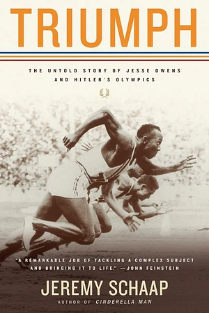 Triumph: The Untold Story of Jesse Owens And Hitler's Olympics by Jeremy Schaap, Jeremy Schaap