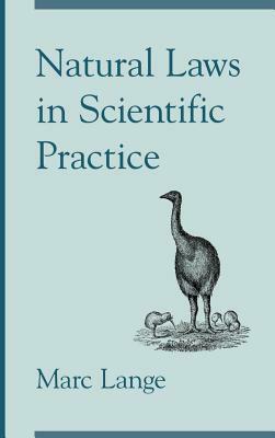 Natural Laws in Scientific Practice by Marc Lange