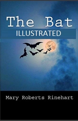 The Bat Illustrated by Mary Roberts Rinehart