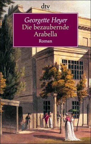 Die Bezaubernde Arabella Roman by Georgette Heyer