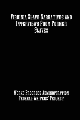 Virginia Slave Narratives and Interviews From Former Slaves by Ma Joe Mitchell