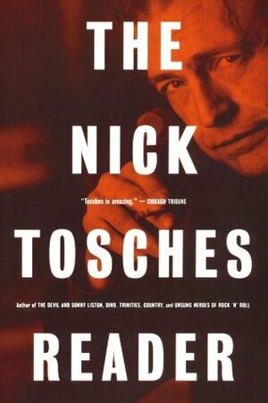 The Nick Tosches Reader by Nick Tosches