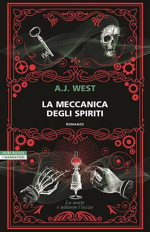 La meccanica degli spiriti by A.J. West