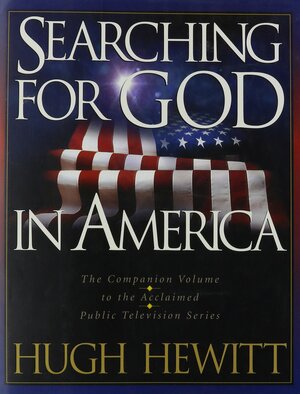 Searching for God in America by Hugh Hewitt