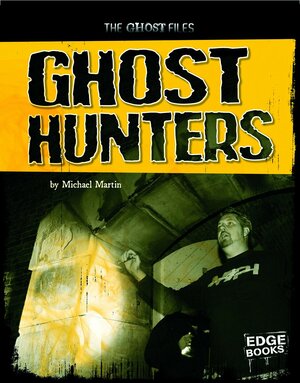 Ghost Hunters by Michael Martin, Andrew Nichols