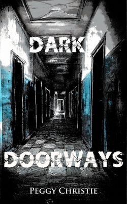 Dark Doorways by Peggy Christie