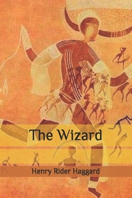 The Wizard by H. Rider Haggard
