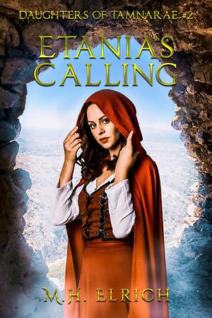 Etania's Calling by M.H. Elrich