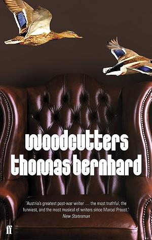 Woodcutters by Thomas Bernhard, David McLintock