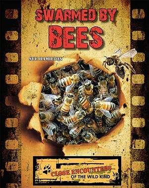 Swarmed by Bees by Sue L. Hamilton