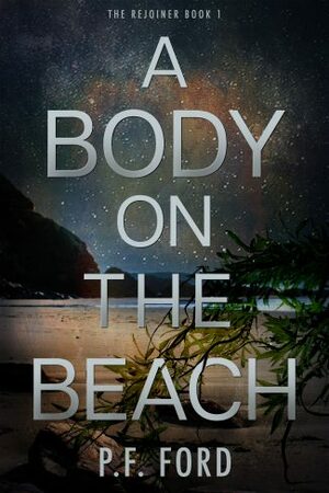 A Body On The Beach by P.F. Ford