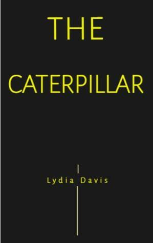 The Caterpillar by Lydia Davis