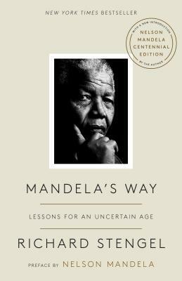 Mandela's Way: Lessons for an Uncertain Age by Richard Stengel