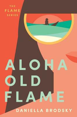 Aloha Old Flame by Daniella Brodsky