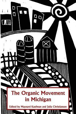 The Organic Movement in Michigan by Multiple Authors