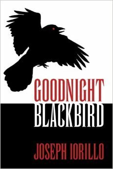 Goodnight Blackbird by Joseph Iorillo