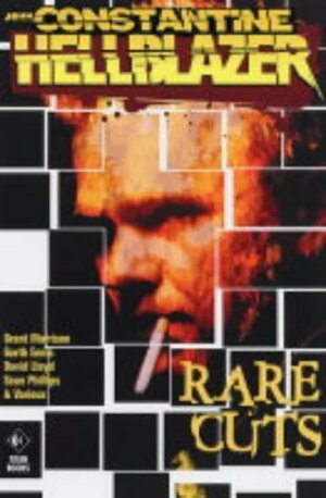 Constantine: Rare Cuts by Mark Buckingham, Garth Ennis, Grant Morrison, Sean Phillips, David Lloyd, Jamie Delano, Richard Piers Rayner