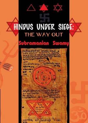 Hindus Under Siege: The Way Out by Subramanian Swamy