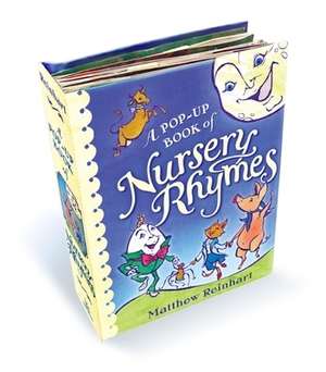 A Pop-Up Book of Nursery Rhymes by Matthew Reinhart