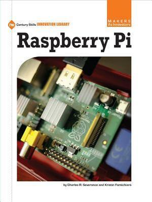 Raspberry Pi by Kristin Fontichiaro, Charles Severance