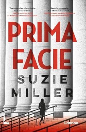 Prima Facie: Dit is niet het leven - dit is de wet by Suzie Miller