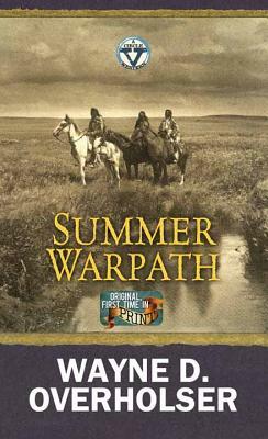 Summer Warpath by Wayne D. Overholser