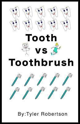 Tooth vs Toothbrush by Tyler Robertson