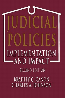 Judicial Policies: Implementation and Impact, 2nd Edition by Bradley C. Canon, Charles A. Johnson