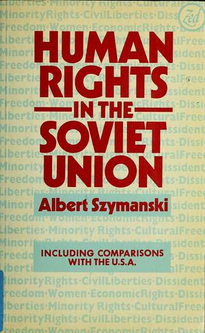 Human Rights in the Soviet Union by Albert Szymanski