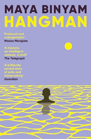 HANGMAN. by Maya Binyam