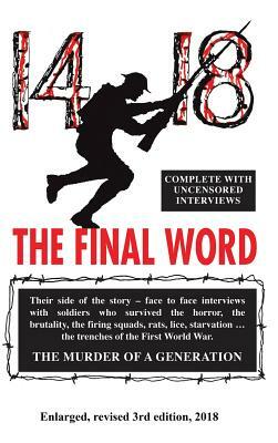 14-18 the Final Word: from the trenches of the first world war by Terry Cunningham