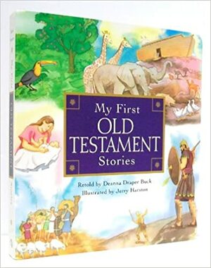 My First Old Testament Stories by Deanna Draper Buck, Jerry Harston