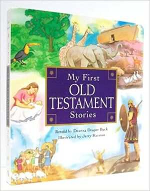 My First Old Testament Stories by Jerry Harston, Deanna Draper Buck