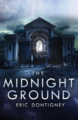 The Midnight Ground by Eric Dontigney