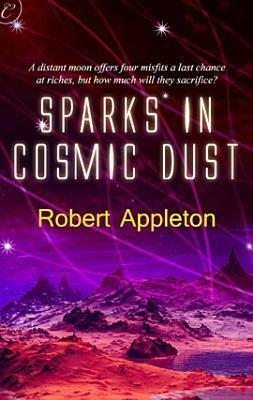 Sparks in Cosmic Dust by Robert Appleton