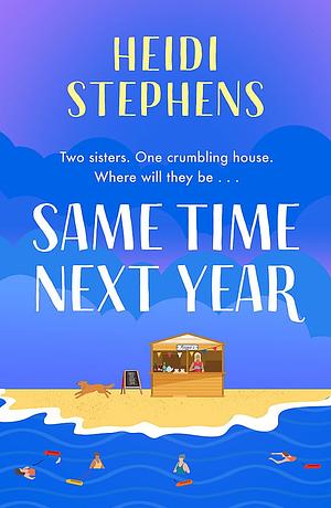 Same Time Next Year by Heidi Stephens