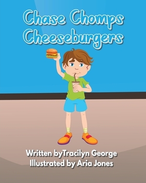 Chase Chomps Cheeseburgers by Tracilyn George